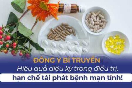 Đông Y Bí Truyền - Hiệu quả diệu kỳ, hạn chế tái phát bệnh mạn tính