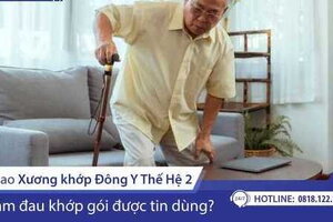 Xương Khớp Đông Y thế hệ 2 chữa bệnh đau khớp gối được tin dùng