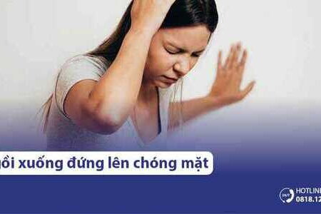 Ngồi xuống đứng lên bị chóng mặt, hoa mắt là bệnh gì? Có nguy hiểm không?