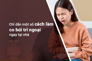 Chỉ dẫn một số cách làm co búi trĩ ngoại ngay tại nhà