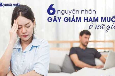 6 Nguyên nhân gây giảm ham muốn ở nữ giới và cách khắc phục