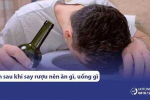 Sau khi nôn say rượu nên ăn gì, uống gì để cơ thể nhanh hồi phục?