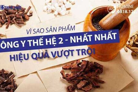 Thuốc Đông y thế hệ 2 của Dược phẩm Nhất Nhất hiệu quả thực sự