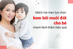 Mách mẹ mẹo chọn kem bôi muỗi đốt cho bé nhanh lành thâm hiệu quả