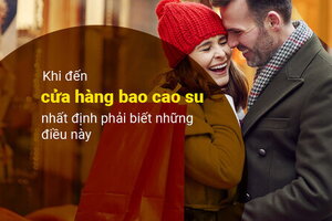 Khi đến cửa hàng bao cao su nhất định phải biết những điều này 