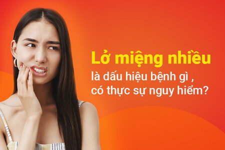 Lở miệng nhiều là dấu hiệu bệnh gì, có thực sự nguy hiểm?