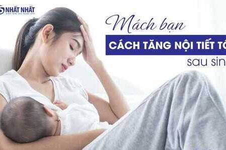 Mách bạn cách tăng nội tiết tố nữ sau sinh