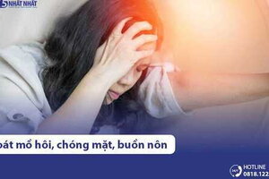 Toát mồ hôi lạnh chóng mặt buồn nôn là bệnh gì? Có nguy hiểm không?