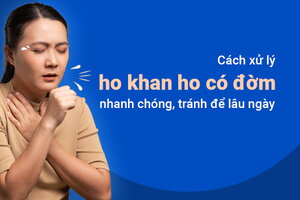 Cách xử lý ho khan ho có đờm nhanh chóng, tránh để lâu ngày