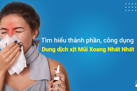 Tìm hiểu thành phần, công dụng của Dung dịch xịt Mũi Xoang Nhất Nhất