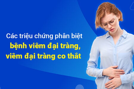 Các triệu chứng phân biệt bệnh viêm đại tràng và viêm đại tràng co thắt