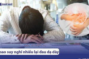 Tại sao suy nghĩ nhiều, stress lại có thể gây đau dạ dày