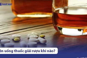 Uống thuốc giải rượu trước hay sau khi nhậu mới là đúng chuẩn?