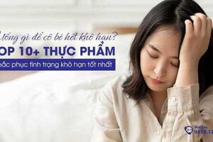 Uống gì để “cô bé” hết khô hạn? TOP 10+ thực phẩm khắc phục khô hạn hiệu quả
