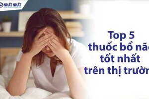 Top 5 thuốc bổ não tốt trên thị trường hiện nay!
