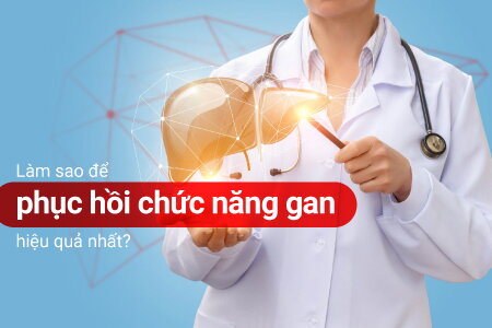 Làm sao để phục hồi chức năng gan hiệu quả?