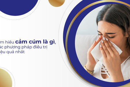 Tìm hiểu cảm cúm là gì và các phương pháp điều trị hiệu quả