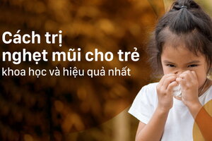 Cách trị nghẹt mũi cho trẻ khoa học và hiệu quả