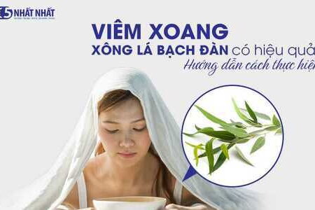 Viêm xoang xông lá bạch đàn có hiệu quả? Hướng dẫn cách thực hiện