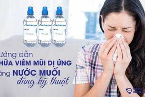 Hướng dẫn chữa viêm mũi dị ứng bằng nước muối đúng kỹ thuật