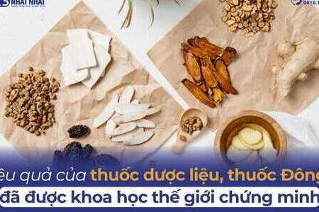 Hiệu quả của thuốc thảo dược, thuốc Đông Y đã được chứng minh