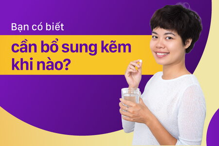 Bạn có biết cần bổ sung kẽm khi nào là tốt?