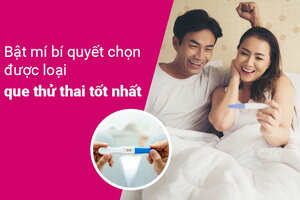 Bật mí bí quyết chọn được loại que thử thai 