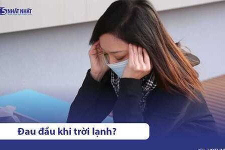 Tại sao bị đau đầu khi trời lạnh? 7 cách giảm đau hiệu quả nhất