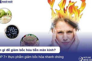 Ăn gì để giảm bốc hỏa tiền mãn kinh? TOP 7+ thực phẩm giúp giảm bốc hỏa nhanh chóng
