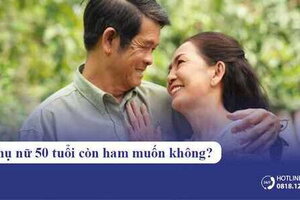 Phụ nữ 50 tuổi còn ham muốn không?