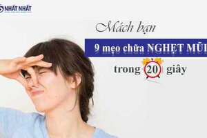 [Mách bạn] 9 mẹo chữa ngạt mũi trong 20 giây hiệu quả tức thì