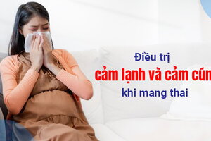 Điều trị cảm lạnh và cảm cúm khi mang thai cần lưu ý gì đặc biệt?