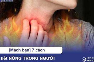 [Mách bạn] 7 cách hết nóng trong người