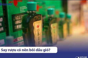 Say rượu có nên bôi dầu gió không? Nên bôi như thế nào?