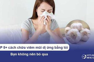 TOP 5+ cách chữa viêm mũi dị ứng bằng tỏi bạn không nên bỏ qua