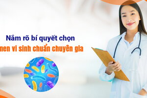 Nắm rõ bí quyết chọn men vi sinh chuẩn chuyên gia