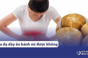 Đau dạ dày có nên ăn bánh mì không? Loại nào tốt cho dạ dày?