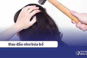 Lý do khiến bạn bị đau đầu như "búa bổ" & cách khắc phục