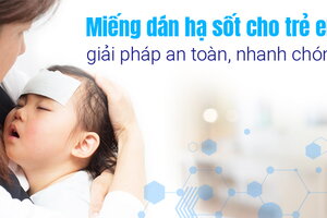 Miếng dán hạ sốt cho trẻ em – giải pháp an toàn, nhanh chóng