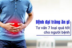 Bệnh đại tràng ăn gì: Tư vấn 7 loại quả tốt cho người bệnh