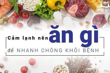 Người bị cảm lạnh nên ăn gì để mau bình phục, không gây biến chứng?