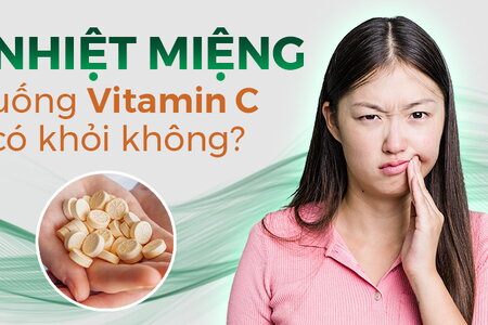 Nhiệt miệng uống vitamin C có khỏi không?