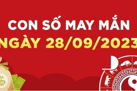 Con số may mắn hôm nay 28/9/2023 theo năm tuổi