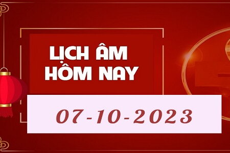 Lịch âm 7/10 - Âm lịch hôm nay ngày 7/10/2023 chính xác nhất