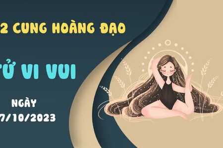 Tử vi vui 12 cung hoàng đạo ngày 7/10: Bạch Dương mất tập trung, Sư Tử cháy túi