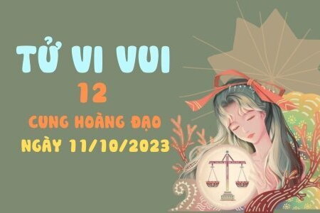 Tử vi vui 12 cung hoàng đạo ngày 11/10: Kim Ngưu sợ sự ồn ào, Nhân Mã túi tiền rủng rỉnh