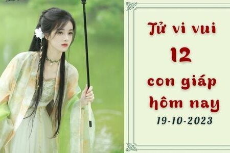 Tử vi vui 12 con giáp hôm nay 19/10/2023: Tý suôn sẻ, Mão nhiệt huyết