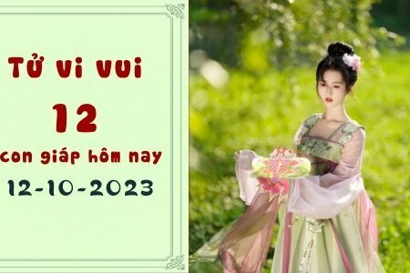 Tử vi vui 12 con giáp hôm nay 12/10//2023: Tuổi Thân đề phòng tiểu nhân, Dần công việc thuận lợi