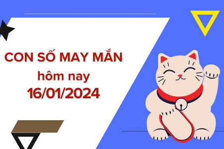 Con số may mắn hôm nay 16/1/2024: Số may đón lộc vàng