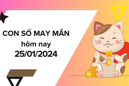 Con số may mắn hôm nay 25/1/2024: Tìm số đẹp đón lộc lớn vào nhà